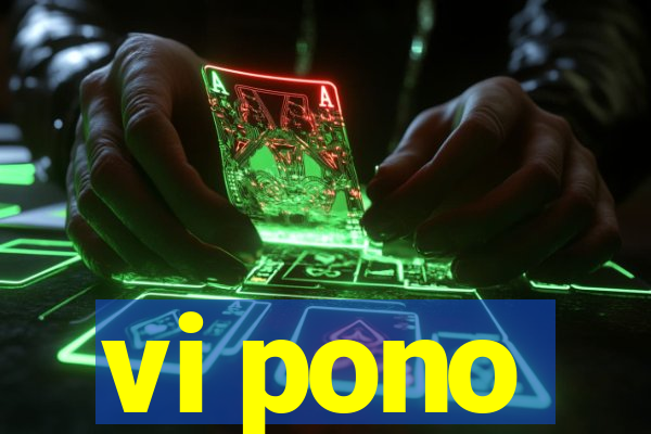 vi pono